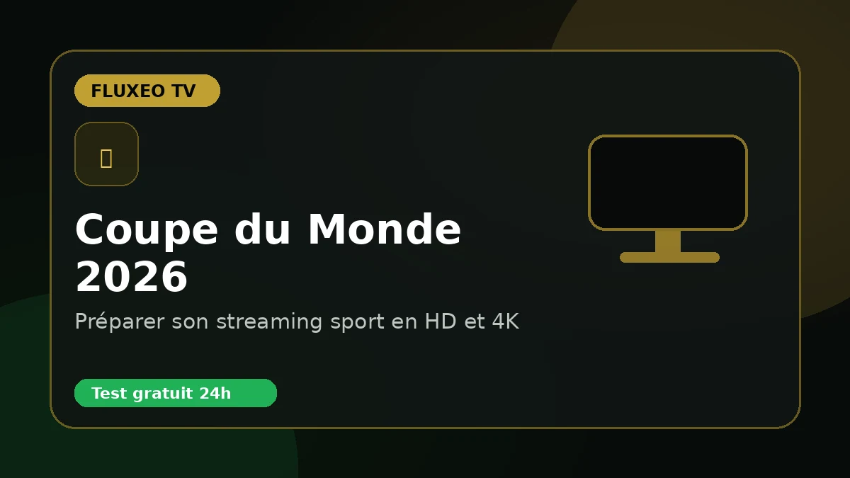 Comment préparer le streaming de la Coupe du Monde 2026 avec IPTV